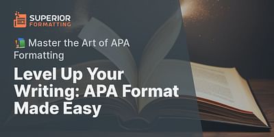 Level Up Your Writing: APA Format Made Easy - 📚 Master the Art of APA Formatting