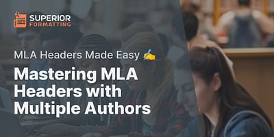 Mastering MLA Headers with Multiple Authors - MLA Headers Made Easy ✍️