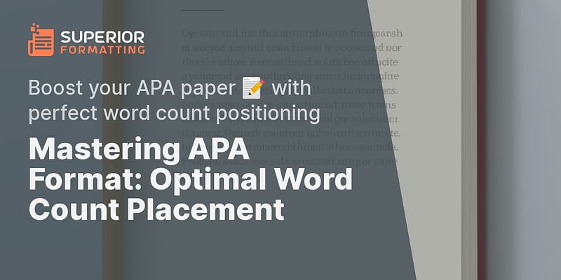 Mastering APA Format: Optimal Word Count Placement - Boost your APA paper 📝 with perfect word count positioning