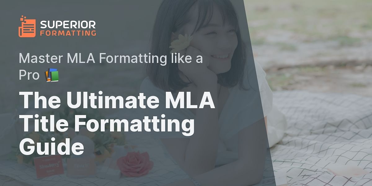 Mastering Mla Title Formatting Step By Step Guide Superior Formatting 3672